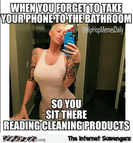 When you forget to take your phone to the bathroom funny meme @PMSLweb.com