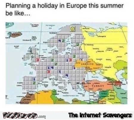 Planning a holiday in Europe this summer sarcastic humor @PMSLweb.com