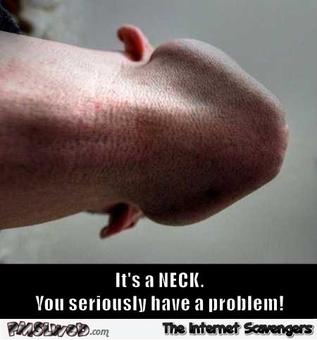 Funny you have a dirty mind neck edition @PMSLweb.com