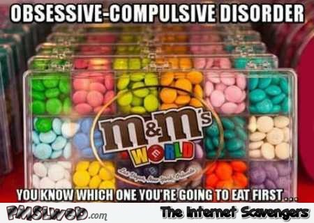 M&M’s OCD meme – TGIF hilarious pictures @PMSLweb.com