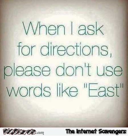 When I ask for directions funny quote @PMSLweb.com