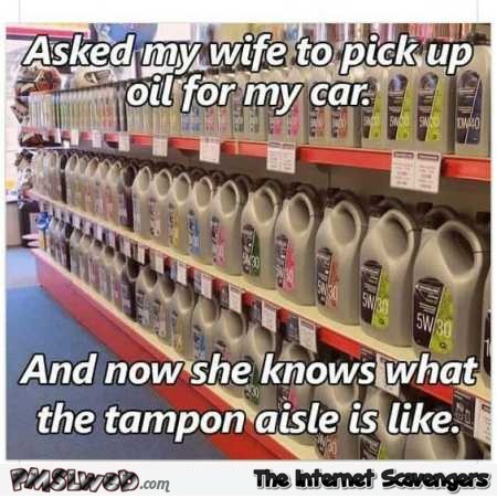 Women in the car oil aisle funny meme @PMSLweb.com