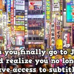 When you finally go to japan funny meme @PMSLweb.com