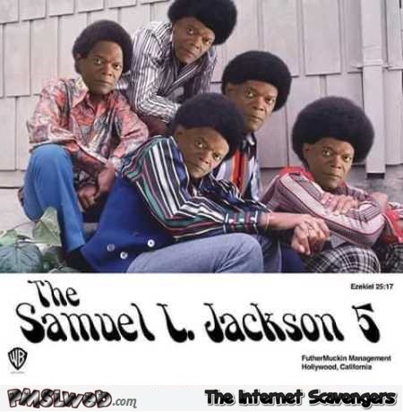 The Samuel L Jackson 5 humor @PMSLweb.com