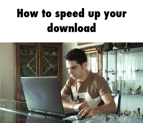 How to speed up your download funny gif @PMSLweb.com