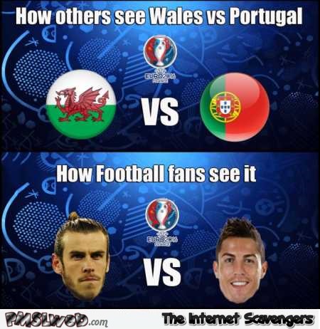 How fans see Wales versus Portugal meme @PMSLweb.com