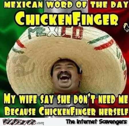 Funny chicken finger funny Mexican word of the day