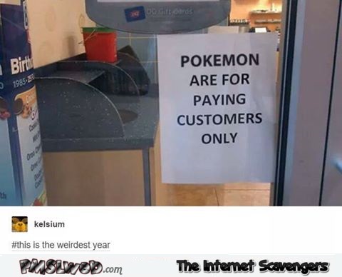 Pokemons are for paying customers funny sign @PMSLweb.com