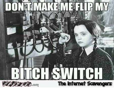 Bitch switch meme