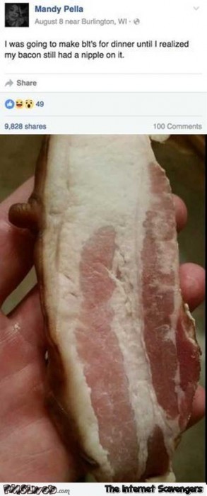 My bacon has a nipple on it funny fail