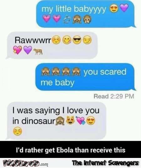 I’d rather get Ebola funny text message @PMSLweb.com
