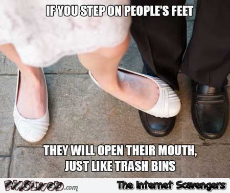 If you step on someone’s foot funny meme @PMSLweb.com