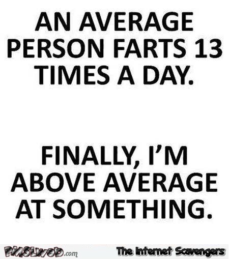 An average person farts 13 times a day funny quote