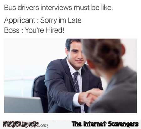 Funny hiring bus drivers be like meme @PMSLweb.com