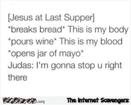 Jesus and Judas at last supper joke @PMSLweb.com