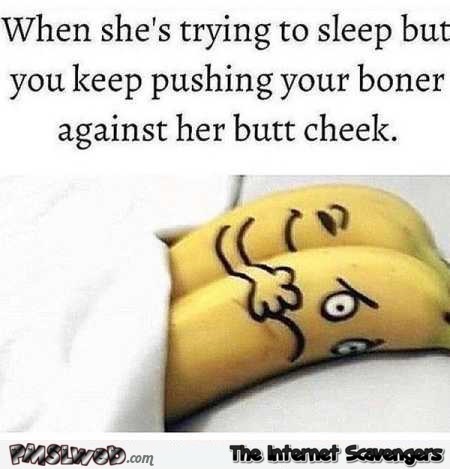 Funny when you keep pushing your boner against her butt cheek