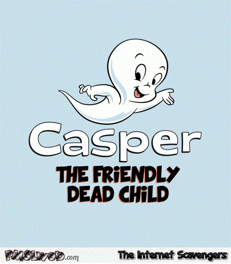 Casper the friendly dead child humor @PMSLweb.com