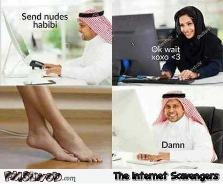 Send nudes habibi funny meme @PMSLweb.com