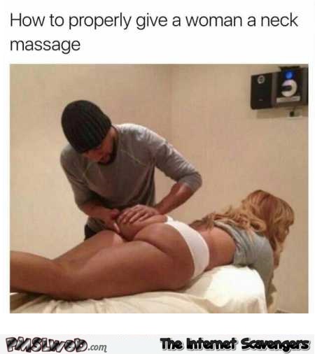 How to give a woman a neck massage adult humor @PMSLweb.com