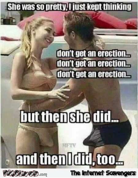 Don’t get an erection funny meme  - Funny impertinent pictures @PMSLweb.com