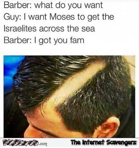 Moses haircut funny barber meme @PMSLweb.com