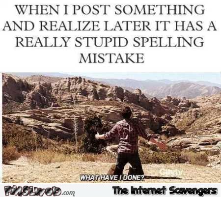 When you make a stupid spelling mistake in a post humor @PMSLweb.com