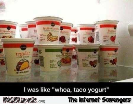 Funny Taco  flavored yogurt � Funny zone @PMSL.com