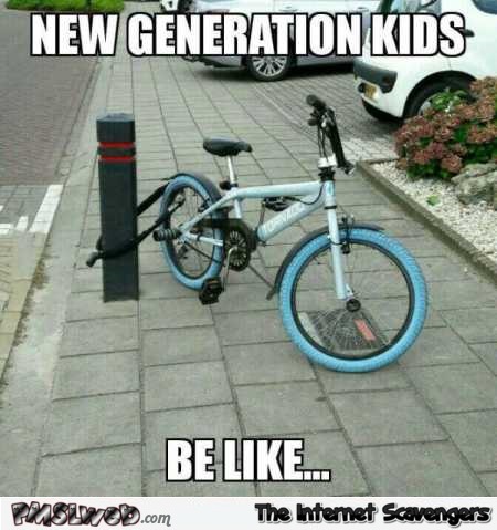 New generation kids be like funny meme @PMSLweb.com
