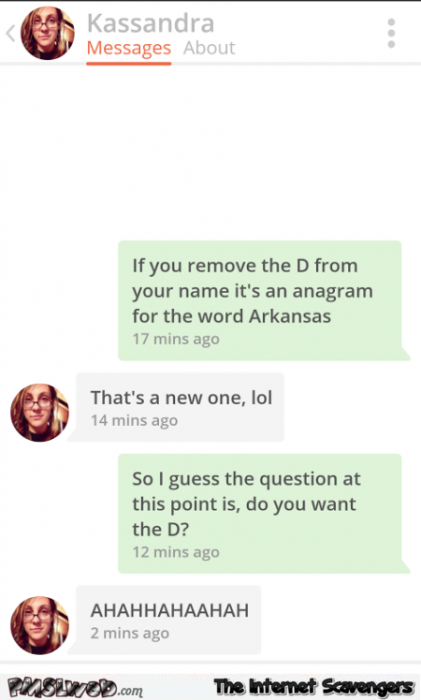 Your name is an anagram for the world Arkansas adult humor