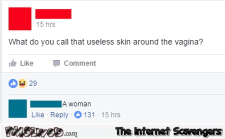 How do you call the useless skin around the vagina funny comment @PMSLweb.com
