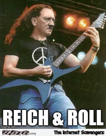 Funny Reich & Roll meme @PMSLweb.com