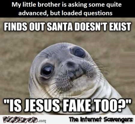 Is Jesus fake too funny meme @PMSLweb.com