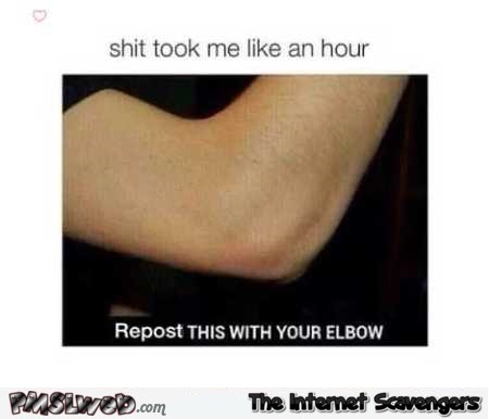 Repost this with your elbow funny meme @PMSLweb.com