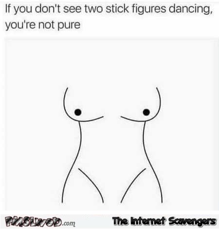 Do you see two stick figures dancing adult humor @PMSLweb.com