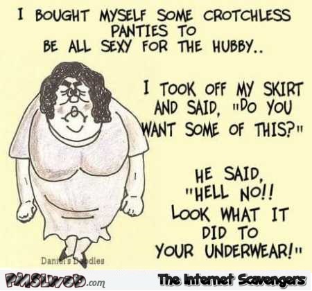 Funny crotchless panties joke @PMSLweb.com