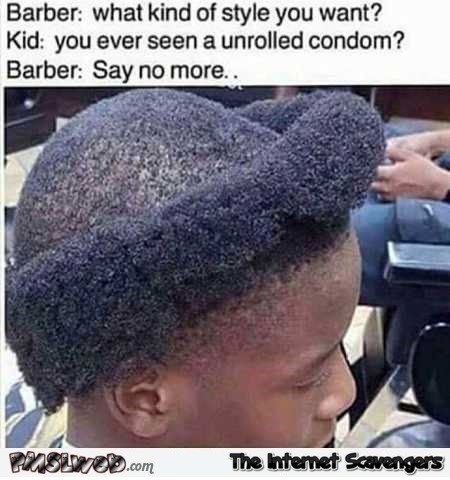 Unrolled condom funny barber meme @PMSLweb.com