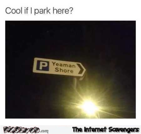 Can I park here funny meme @PMSLweb.com