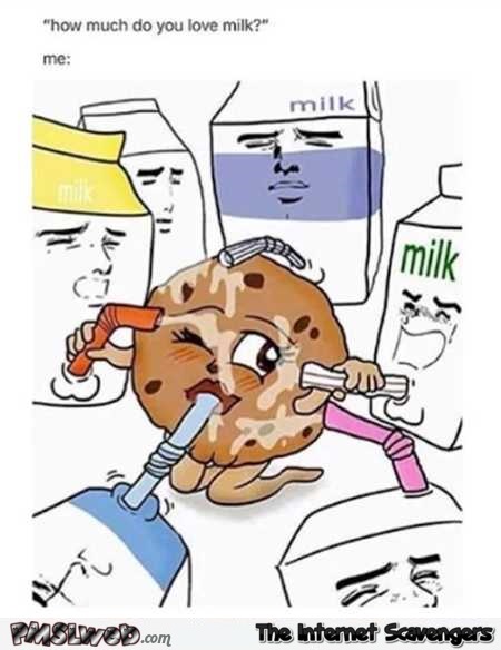 How much do you love milk adult humor @PMSLweb.com