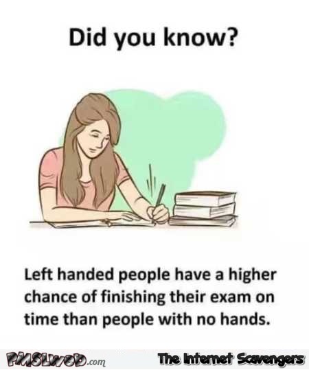 Funny fact about left handed people @PMSLweb.com