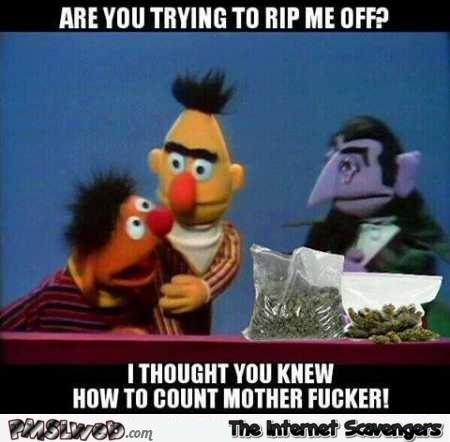 I thought you knew how to count funny Sesame street meme @PMSLweb.com