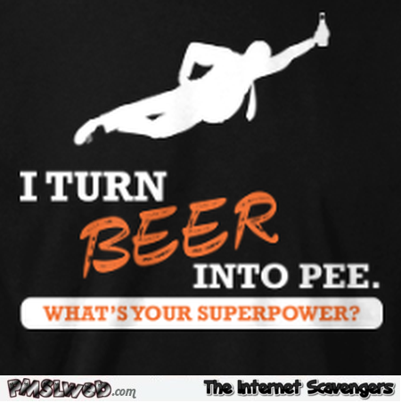 I turn beer into pee humor @PMSLweb.com