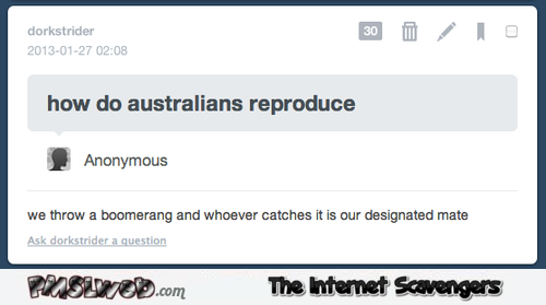 How do Australians reproduce funny answer @PMSLweb.com