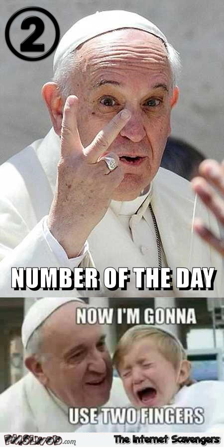 Number of the day funny pope meme @PMSLweb.com