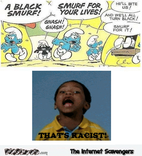 The smurfs are racist humor @PMSLweb.com