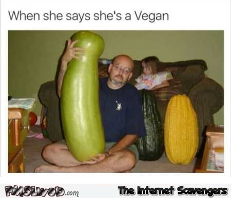 When she says she’s a vegan funny meme @PMSLweb.com