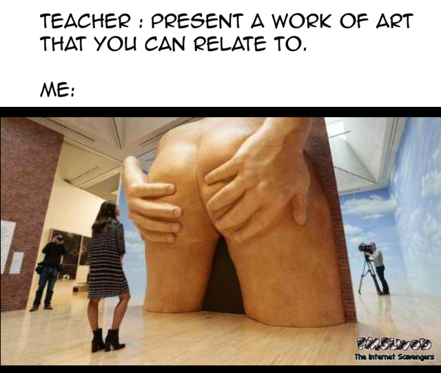 Present a work of art that you can relate to adult humor @PMSLweb.com