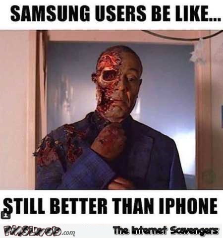 Samsung users be like funny meme @PMSLweb.com