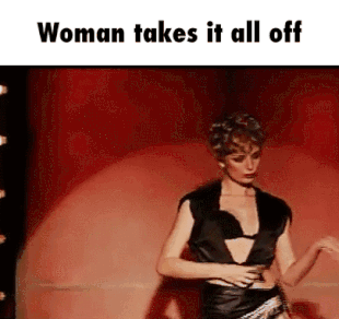 Woman takes it all off funny gif @PMSLweb.com