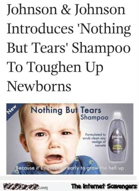 Funny nothing but tears shampoo