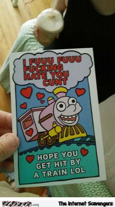 I f*cking hate you funny card @PMSLweb.com